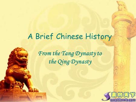 A Brief Chinese History From the Tang Dynasty to the Qing Dynasty.