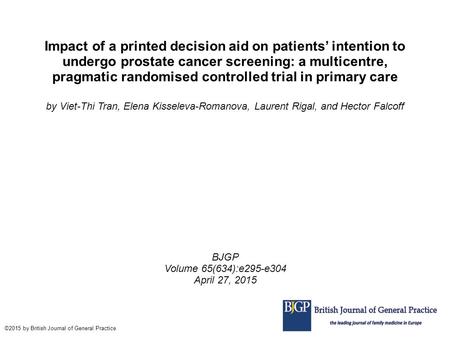 Impact of a printed decision aid on patients’ intention to undergo prostate cancer screening: a multicentre, pragmatic randomised controlled trial in primary.