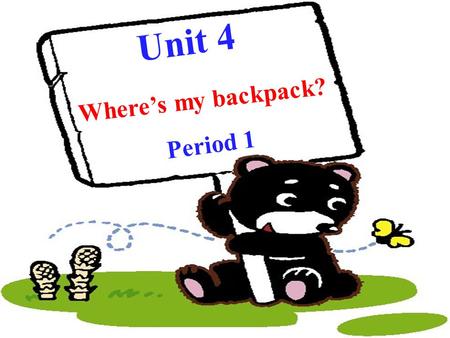 Where’s my backpack? Unit 4 Period 1 What’s this in English? It’s… How do you spell it?