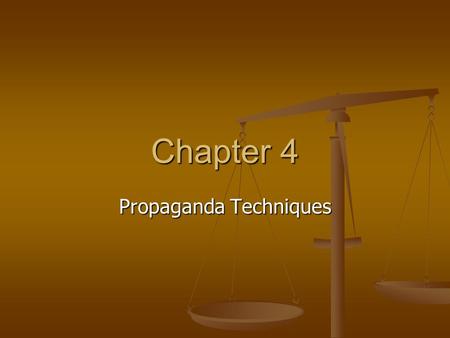 Chapter 4 Propaganda Techniques. Persuasion Vs. Propaganda Persuasion Persuasion is an attempt to convince others to do something or change a belief.