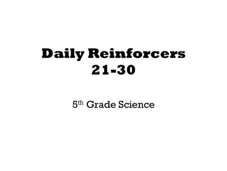 Daily Reinforcers 21-30 5 th Grade Science. TEK 5.3B 21. What inference can be made based on the advertisement to the right? A. The toothpaste safely.