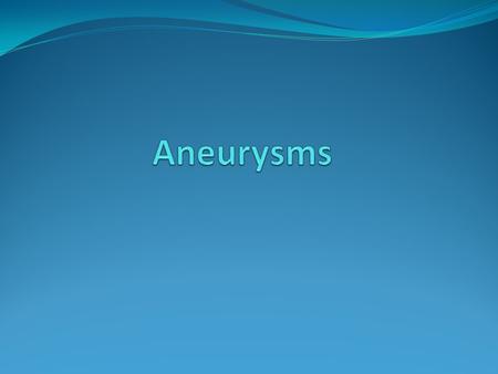 What is an aneurysm?? An aneurysm is a localized, permanent dilatation of an artery greater than 1.5 times its normal diameter. Aneurysms occur all over.