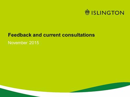 November 2015 Feedback and current consultations.