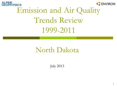 1 Emission and Air Quality Trends Review 1999-2011 North Dakota July 2013.
