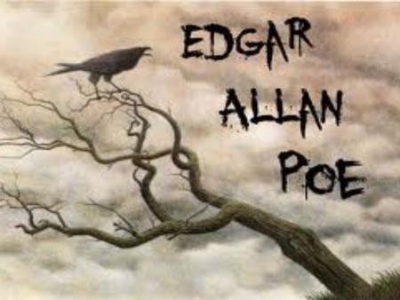 Edgar Allan Poe 1809-1849 His Family and Tragic Life   Born in Boston   The son of traveling actors   Tragic and unhappy life.
