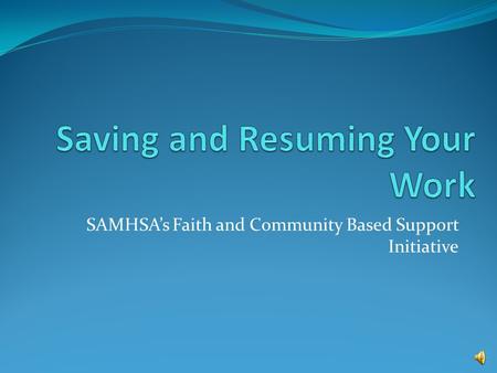 SAMHSA’s Faith and Community Based Support Initiative.