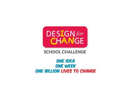 Design for change has worked with students in over 35 countries
