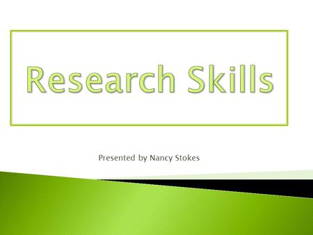Presented by Nancy Stokes.  Research Cycle – 5 stages  Online Searching Tips  Searching the Library Catalogue  Accessing eBooks  Searching Library.