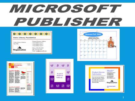 1 ©. WHAT IS PUBLISHER? 2 Things you can do with Publisher: Greeting Cards / Party Invitations Banners Flyers / Handouts Posters Business Cards Calendars.