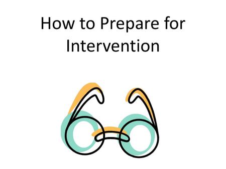 How to Prepare for Intervention. Anticipation Guide Reading Difficulties and Diagnosis Reading Diagnosis Self Assessment.