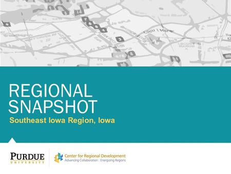 Southeast Iowa Region, Iowa REGIONAL SNAPSHOT. Overview 01 Demography 02 Human capital 03 Labor force 04 Industry and occupation 05 Table of contents.