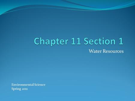 Water Resources Environmental Science Spring 2011.