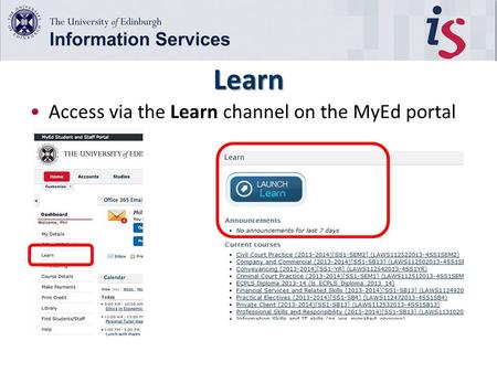 Learn Access via the Learn channel on the MyEd portal.