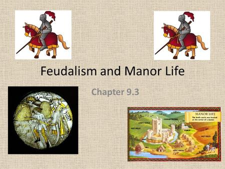 Feudalism and Manor Life