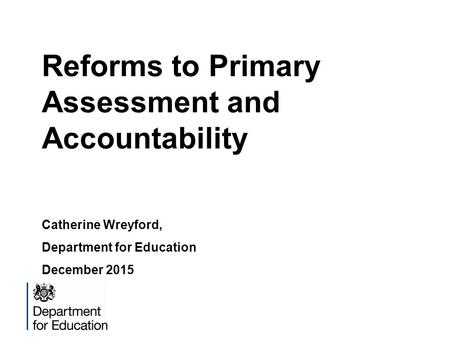 Reforms to Primary Assessment and Accountability