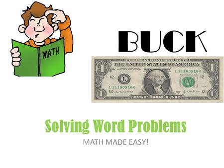Solving Word Problems MATH MADE EASY!