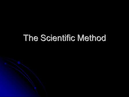 The Scientific Method. Steps that scientists use to answer questions and solve problems Steps that scientists use to answer questions and solve problems.