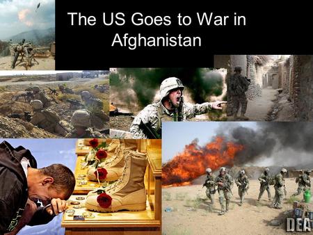 The US Goes to War in Afghanistan. Background 1992: Osama Bin Laden is banned from Saudi Arabia –Criticizes government for allowing U.S. forces onto Muslim.