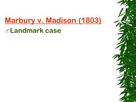 Marbury v. Madison (1803)  Landmark case. Marbury v. Madison (1803)  Landmark case  Basis for Judicial Review under Article III of the United States.