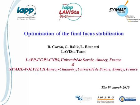 B. Caron, G. Balik, L. Brunetti LAViSta Team LAPP-IN2P3-CNRS, Université de Savoie, Annecy, France & SYMME-POLYTECH Annecy-Chambéry, Université de Savoie,