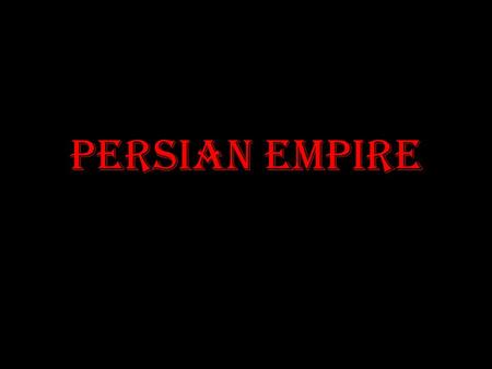 Persian Empire.