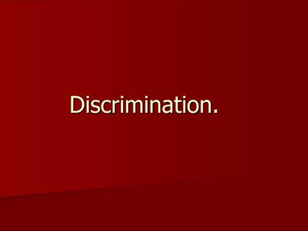 Discrimination.. Discrimination Principles Principles What has been done in our school? What has been done in our school? What should be done in our school?