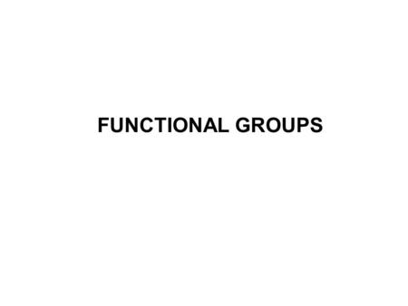 FUNCTIONAL GROUPS. ……..an atom or bond……… or a group of atoms or bonds that is attached to one or more C atoms that has a…….. … characteristic chemical.