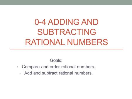 0-4 Adding and subtracting rational numbers