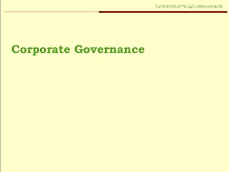 CORPORATE GOVERNANCE Corporate Governance. What is Corporate Governance ? Corporate Governance refers to the structures & processes for the efficient.