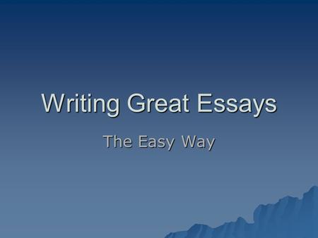 Writing Great Essays The Easy Way AWESOME Introduction Paragraphs ! 1 2 3.