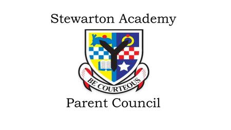 Stewarton Academy Parent Council. Stewarton Academy Parent Council  Agenda  Structure of Parent Council  Function of Parent Council  Sub Group Activity.