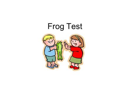 Frog Test.