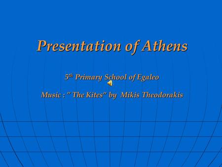 Presentation of Athens 5 th Primary School of Egaleo Music : ” The Kites” by Mikis Theodorakis.