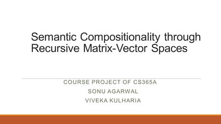 Semantic Compositionality through Recursive Matrix-Vector Spaces