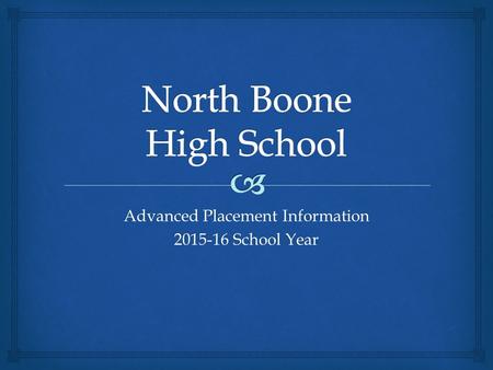 Advanced Placement Information 2015-16 School Year.