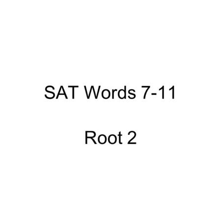 SAT Words 7-11 Root 2. 7. enigma His disappearance is an enigma that has given rise to much speculation about his whereabouts.
