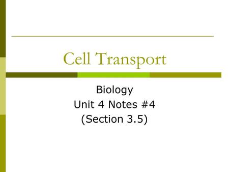 Cell Transport Biology Unit 4 Notes #4 (Section 3.5)