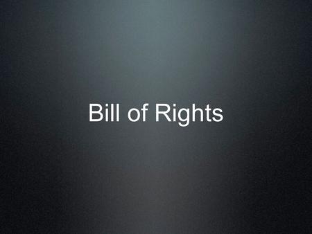 Bill of Rights. 2 Do Now Explain how the United States government provides its citizens the opportunity to “Life, Liberty, and the pursuit of Happiness”.