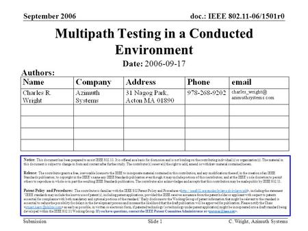 Doc.: IEEE 802.11-06/1501r0 Submission September 2006 C. Wright, Azimuth SystemsSlide 1 Multipath Testing in a Conducted Environment Notice: This document.