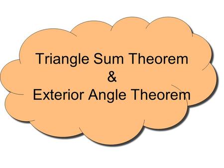 Triangle Sum Theorem & Exterior Angle Theorem