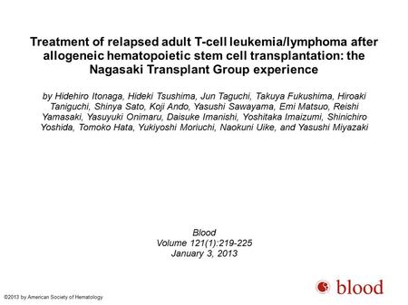 Treatment of relapsed adult T-cell leukemia/lymphoma after allogeneic hematopoietic stem cell transplantation: the Nagasaki Transplant Group experience.