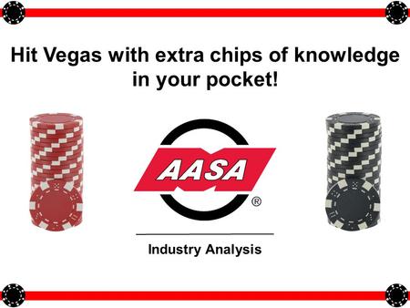 Hit Vegas with extra chips of knowledge in your pocket! Industry Analysis.