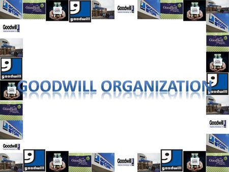 About Us Our Mission Goodwill Industries International enhances the dignity and quality of life of individuals, families and communities by eliminating.