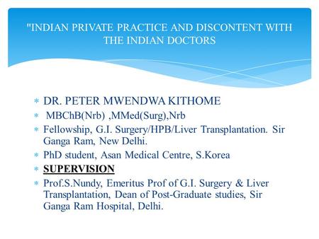 INDIAN PRIVATE PRACTICE AND DISCONTENT WITH THE INDIAN DOCTORS