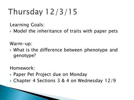 Thursday 12/3/15 Learning Goals: