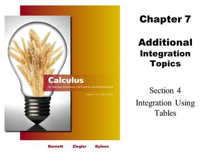 Chapter 7 Additional Integration Topics Section 4 Integration Using Tables.