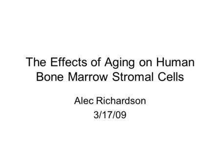 The Effects of Aging on Human Bone Marrow Stromal Cells