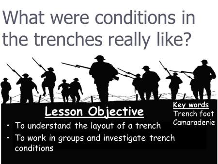 What were conditions in the trenches really like?