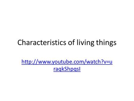 Characteristics of living things  raqkShpqsI.