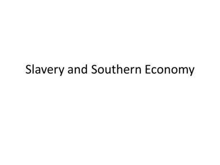 Slavery and Southern Economy
